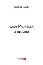 Couverture du livre « Lady Prunella a disparu » de Christian Labazee aux éditions Editions Du Net