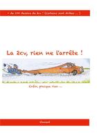 Couverture du livre « La 2cv , rien ne l'arrête ! : enfin... presque rien! » de Vincent Hardy aux éditions Books On Demand