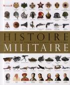 Couverture du livre « Histoire militaire ; de la hache de Pierre à la guerre électronique » de  aux éditions Grund