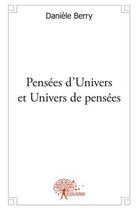 Couverture du livre « Pensees d'univers et univers de pensees » de Daniele Berry aux éditions Edilivre