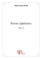 Couverture du livre « Poésies éphémères t.2 » de Marie-Lise Ehret aux éditions Edilivre