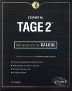 Couverture du livre « L'expert du tage 2 ; 400 questions de calcul » de Dorone Parienti aux éditions Ellipses