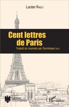 Couverture du livre « Cent lettres de Paris » de Raicu Lucian aux éditions L'harmattan