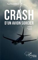 Couverture du livre « Crash d'un avion sorcier » de Iffono Faya Pascal aux éditions L'harmattan