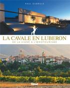 Couverture du livre « La cavale en Luberon ; de la vigne à l'oenotourisme » de Paul Dubrule aux éditions Glenat