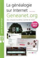 Couverture du livre « La généalogie sur internet ; geneanet.org (édition 2021) » de Gwen Guidou aux éditions Archives Et Culture