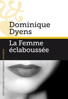 Couverture du livre « La femme éclaboussée » de Dominique Dyens aux éditions Heloise D'ormesson