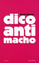Couverture du livre « Dico anti-macho » de Roger Gonnet aux éditions Tournon