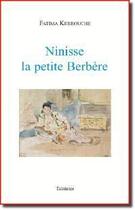 Couverture du livre « Ninisse la petite Berbère » de Fatima Kerrouche aux éditions Editinter