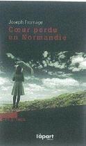 Couverture du livre « Coeur perdu en Normandie » de Joseph Fromage aux éditions L'a Part Buissonniere