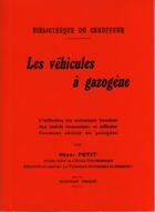 Couverture du livre « Les véhicules à gazogène » de Henri Petit aux éditions Editions Du Palmier
