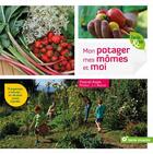 Couverture du livre « Mon potager mes mômes et moi ; s'organiser, s'amuser... et récolter toute l'année ! » de Pascal Aspe et Jean-Jacques Raynal aux éditions Terre Vivante