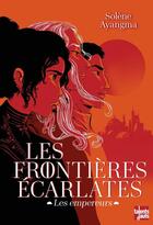 Couverture du livre « Les frontières écarlates : Les empereurs » de Solene Ayangma aux éditions Talents Hauts