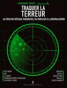 Couverture du livre « Traquer la terreur ; au coeur des réseaux terroristes » de Commandant Vincent aux éditions Editions Pierre De Taillac