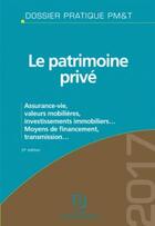 Couverture du livre « Le patrimoine privé (édition 2017) » de  aux éditions Lefebvre