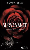 Couverture du livre « Survivante : Campus killer story » de Sonia Eska aux éditions Editions Addictives