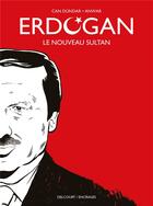 Couverture du livre « Erdogan : le nouveau sultan » de Can Dundar et Jbr Anwar aux éditions Delcourt