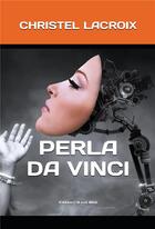 Couverture du livre « Perla Da Vinci » de Christel Lacroix aux éditions Il Est Midi