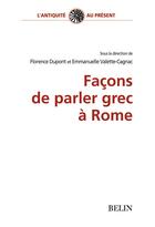 Couverture du livre « Facons de parler grec a rome » de Dupont aux éditions Belin