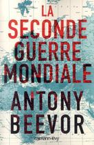 Couverture du livre « La seconde guerre mondiale » de Antony Beevor aux éditions Calmann-levy