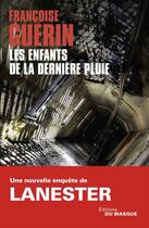 Couverture du livre « Les enfants de la dernière pluie » de Francoise Guerin aux éditions Le Masque