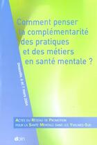 Couverture du livre « Comment penser la complementarite des pratiques et des metiers en sante mentale ? » de Hardy/Bayle aux éditions Doin