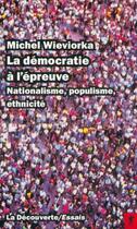 Couverture du livre « La démocratie à l'épreuve : nationalisme, populisme, ethnicité » de Michel Wieviorka aux éditions La Decouverte