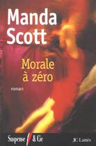 Couverture du livre « Morale a zero » de Scott-M aux éditions Lattes