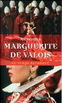 Couverture du livre « Mémoires de Marguerite de Valois (la reine margot) ; lettres et autres écrits » de Marguerite De Valois aux éditions Mercure De France
