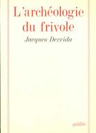 Couverture du livre « L'archéologie du frivole » de Jacques Derrida aux éditions Galilee