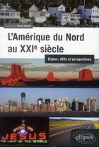 Couverture du livre « Lamerique du nord au xxie siecle : enjeux, defis et perspectives » de David Giband aux éditions Ellipses