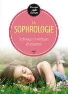 Couverture du livre « La sophrologie ; techniques et méthodes de relaxation » de Martine Gay aux éditions De Vecchi