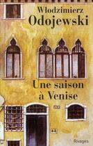 Couverture du livre « Une saison à Venise » de Wlodzimierz Odojewski aux éditions Rivages
