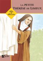 Couverture du livre « La petite Thérèse de Lisieux » de Fischer M-T. aux éditions Signe