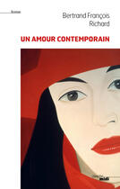 Couverture du livre « Un amour contemporain » de Bertrand Richard aux éditions Le Cherche-midi