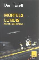 Couverture du livre « Mortels lundis ; minuit a copenhague » de Dan Turell aux éditions Editions De L'aube