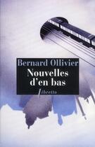 Couverture du livre « Nouvelles d'en bas » de Bernard Ollivier aux éditions Libretto