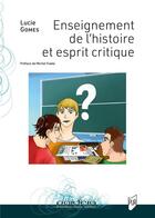 Couverture du livre « Enseignement de l'histoire et esprit critique » de Lucie Gomes aux éditions Pu De Rennes