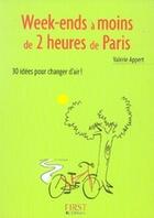 Couverture du livre « Week-ends à moins de 2 heures de Paris » de Valerie Appert aux éditions First