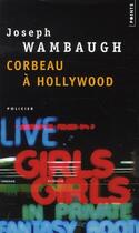 Couverture du livre « Corbeau à Hollywood » de Joseph Wambaugh aux éditions Points