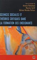 Couverture du livre « Sciences sociales et theories critiques dans la formation des » de Maurice Tardif aux éditions Presses De L'universite De Laval