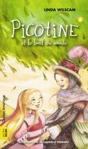 Couverture du livre « Picotine t.2 ; Picotine et le bout du monde » de Gabrielle Grimard et Linda Wilscam aux éditions Quebec Amerique