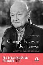 Couverture du livre « Changer le cours des fleuves : biographie d'Alfred Grosjean » de Verlange Manuel aux éditions Academia