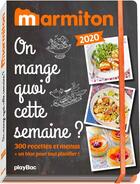 Couverture du livre « Marmiton ; on mange quoi cette semaine ? ; 300 recettes et menus + un bloc pour tout planifier ! (édition 2020) » de  aux éditions Play Bac