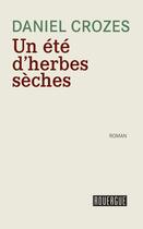 Couverture du livre « Un été d'herbes sèches » de Daniel Crozes aux éditions Editions Du Rouergue