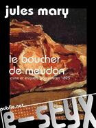 Couverture du livre « Le boucher de Meudon » de Jules Mary aux éditions Publie.net