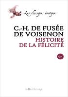 Couverture du livre « Histoire De La Felicite » de Fusee De Voisenon Cl aux éditions La Bourdonnaye