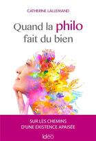 Couverture du livre « Quand la philo fait du bien » de Catherine Lallemand aux éditions Ideo