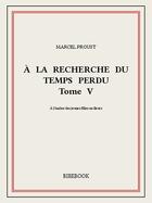 Couverture du livre « À la recherche du temps perdu t.5 ; à l'ombre des jeunes filles en fleurs » de Marcel Proust aux éditions Bibebook