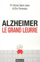 Couverture du livre « Alzheimer, le grand leurre » de Olivier Saint-Jean et Eric Favereau aux éditions Michalon